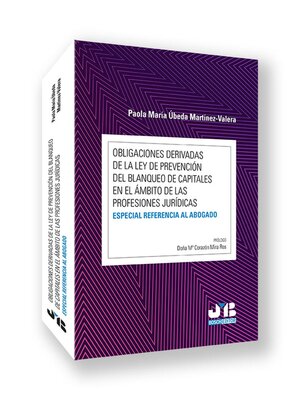 cover image of Obligaciones derivadas de la ley de prevención del blanqueo de capitales en el ámbito de las profesiones jurídicas